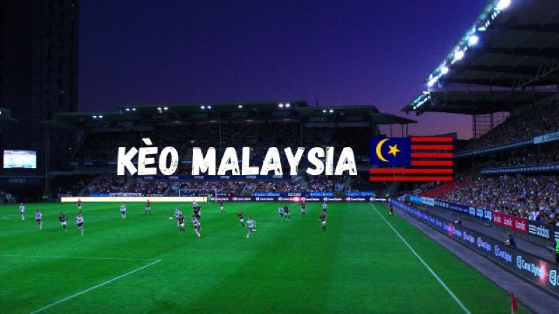 Kèo Malaysia là gì? Những điều bạn cần biết 5 Giới thiệu về kèo Malaysia